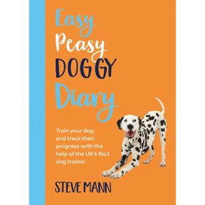 Easy Peasy Doggy Diary - by  Steve Mann (Paperback) - 1 of 1