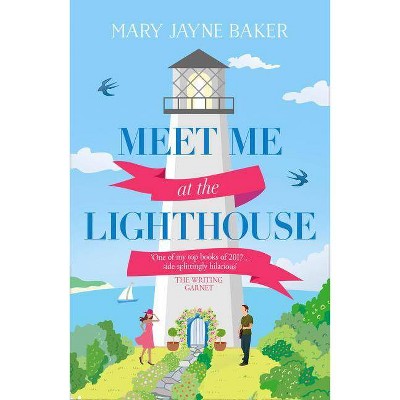 Meet Me at the Lighthouse - by  Mary Jayne Baker (Paperback)