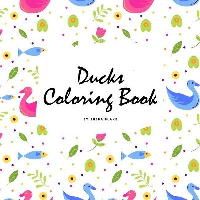 Ducks Coloring Book for Children (8.5x8.5 Coloring Book / Activity Book) - by  Sheba Blake (Paperback)