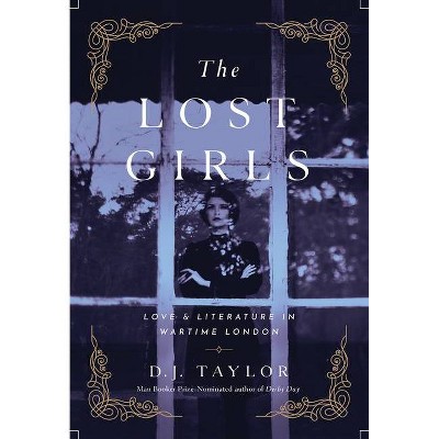 The Lost Girls - by  D J Taylor (Hardcover)