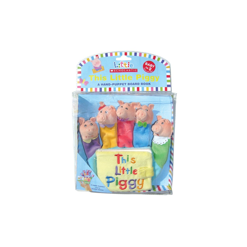 This Little Piggy: A Hand-Puppet Board Book - (Little Scholastic) by Jill Ackerman (Mixed Media Product)