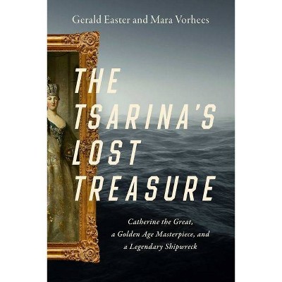  The Tsarina's Lost Treasure - by  Gerald Easter & Mara Vorhees (Hardcover) 