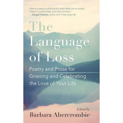 The Language of Loss - by  Barbara Abercrombie (Paperback)