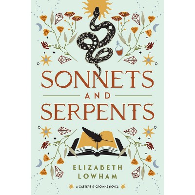 Sonnets and Serpents - (A Casters & Crown Novel) by  Elizabeth Lowham (Hardcover)