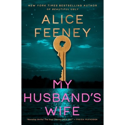 My Husband's Wife - by  Alice Feeney (Hardcover)