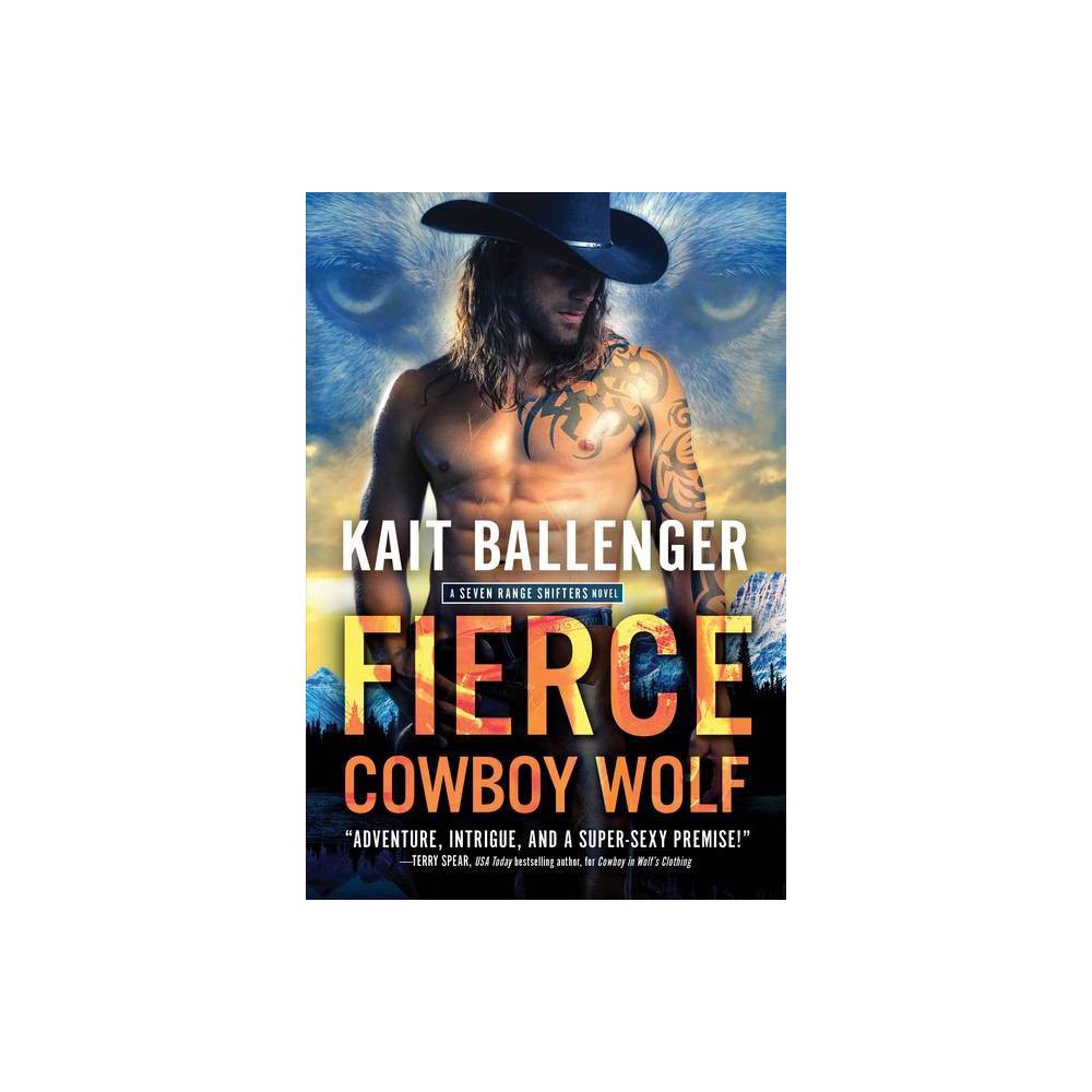 ISBN 9781728214641 product image for Fierce Cowboy Wolf - (Seven Range Shifters) by Kait Ballenger (Paperback) | upcitemdb.com