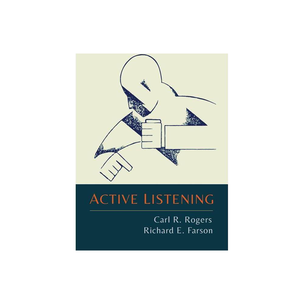 ISBN 9781614278726 product image for Active Listening - by Carl R Rogers & Richard Evans Farson (Paperback) | upcitemdb.com