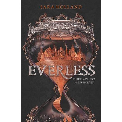 Everless 01/02/2018 - by Sara Holland (Hardcover)