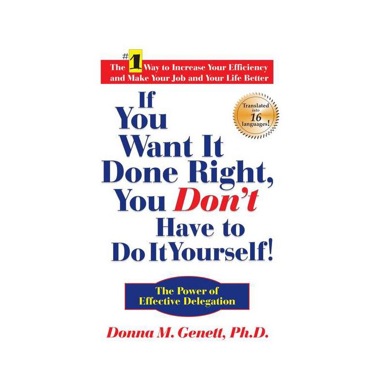 If You Want It Done Right, You Don't Have to Do It Yourself! - by  Donna M Genett (Hardcover), 1 of 2