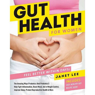 Gut Health for Women - by  Janet Lee (Hardcover)