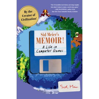 Sid Meier's Memoir! - (Paperback)