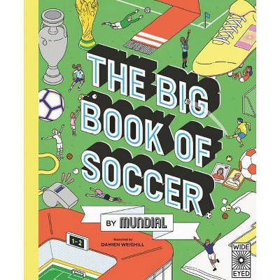 The Big Book of Soccer by Mundial - (Hardcover)