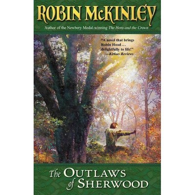 The Outlaws of Sherwood - by  Robin McKinley (Paperback)