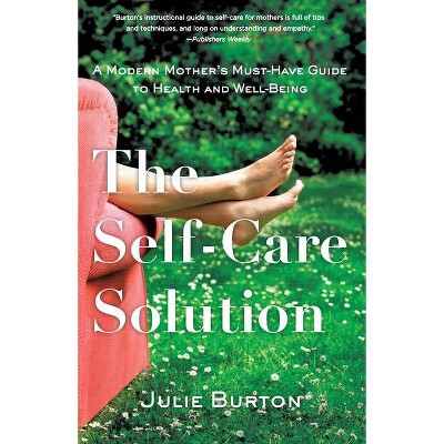 The Self-Care Solution - by  Julie Burton (Paperback)