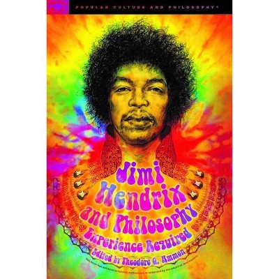 Jimi Hendrix and Philosophy - (Popular Culture and Philosophy) by  Theodore G Ammon (Paperback)