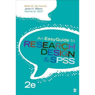 An Easyguide to Research Design & SPSS - 2nd Edition by  Beth M Schwartz & Janie H Wilson & Dennis M Goff (Spiral Bound)