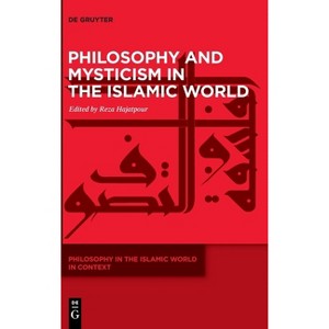 Philosophy and Mysticism in the Islamic World - by  Reza Hajatpour (Hardcover) - 1 of 1