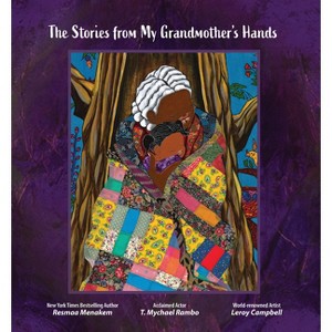 The Stories from My Grandmother's Hands - by  Resmaa Menakem & T Mychael Rambo (Hardcover) - 1 of 1