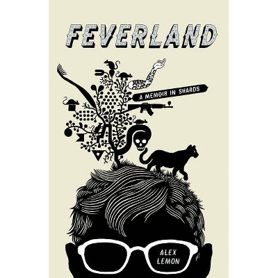 Feverland - by  Alex Lemon (Paperback)