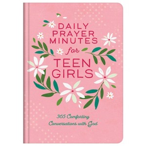 Daily Prayer Minutes for Teen Girls - by  Compiled by Barbour Staff (Hardcover) - 1 of 1