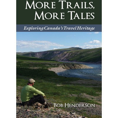 More Trails, More Tales - by  Bob Henderson (Paperback)