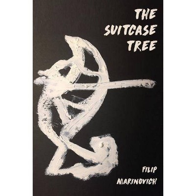  The Suitcase Tree - by  Filip Marinovich (Paperback) 