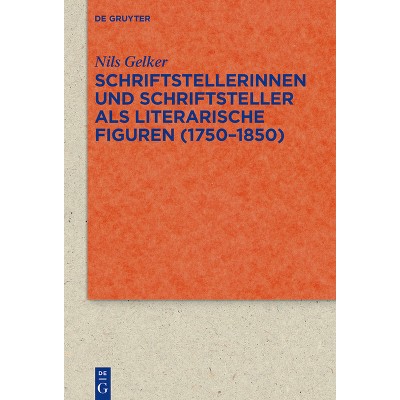Schriftstellerinnen Und Schriftsteller ALS Literarische Figuren (1750-1850) - (Quellen Und Forschungen Zur Literatur- Und Kulturgeschichte)