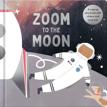 Zoom to the Moon - (Meri Meri Pop-Up Books) by  Happy Yak (Hardcover)