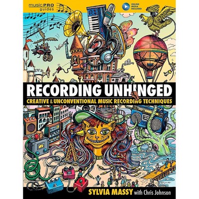 Hal Leonard Recording Unhinged - Creative and Unconventional Music Recording Techniques Book/Media Online