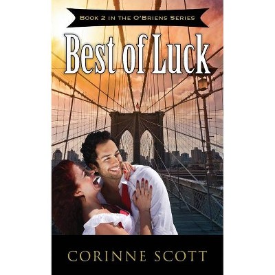 Best of Luck - (O'Briens) by  Corinne Scott (Paperback)