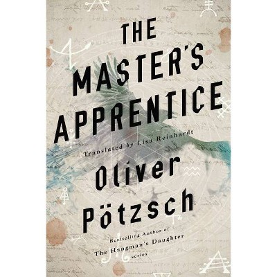 The Master's Apprentice - (Faust) by  Oliver Pötzsch (Paperback)