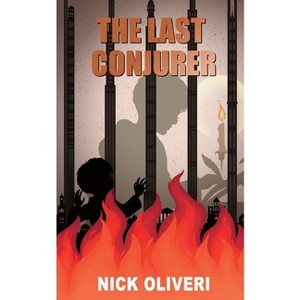 The Last Conjurer - by  Nick Oliveri (Paperback) - 1 of 1