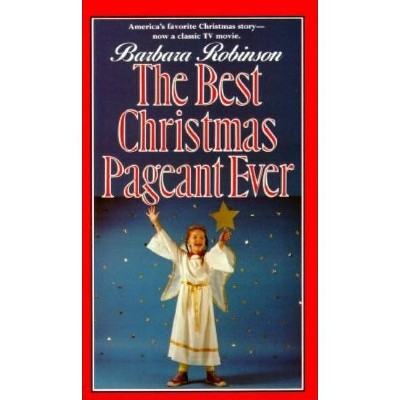 The Best Christmas Pageant Ever - by  Barbara Robinson (Paperback)