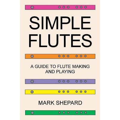 Simple Flutes - by  Mark Shepard (Paperback)