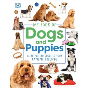 My Book of Dogs and Puppies - 2nd Edition by  DK (Hardcover) - 1 of 1