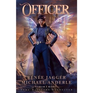 Officer - (Para-Military Recruiter) by  Renée Jaggér & Michael Anderle (Paperback) - 1 of 1