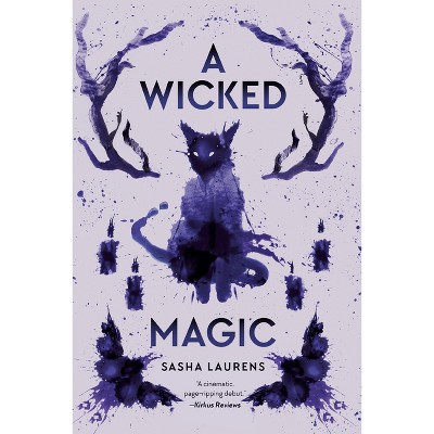 A Wicked Magic - by  Sasha Laurens (Paperback)