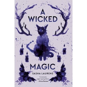 A Wicked Magic - by  Sasha Laurens (Paperback) - 1 of 1