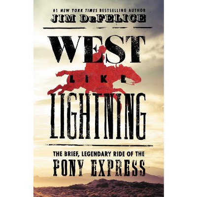 West Like Lightning - by Jim DeFelice