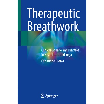 Therapeutic Breathwork - by  Christiane Brems (Paperback)
