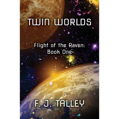 Twin Worlds - by  F J Talley (Paperback)