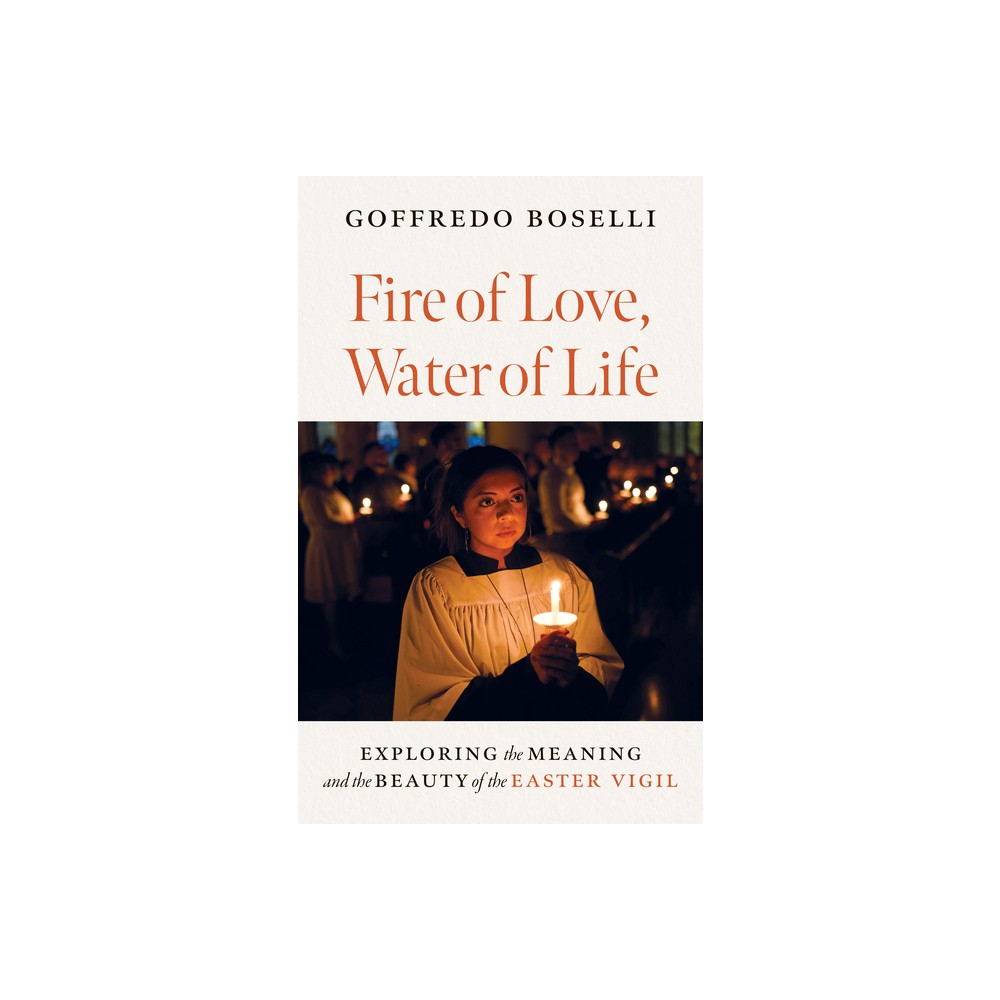 Fire of Love, Water of Life - by Goffredo Boselli (Paperback)