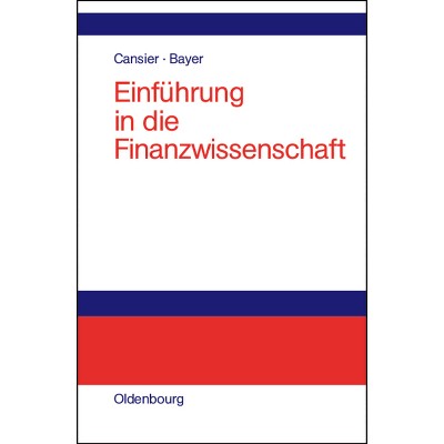 Einführung in die Finanzwissenschaft - by  Dieter Cansier & Stefan Bayer (Hardcover)
