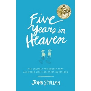 Five Years in Heaven - by  John Schlimm (Paperback) - 1 of 1