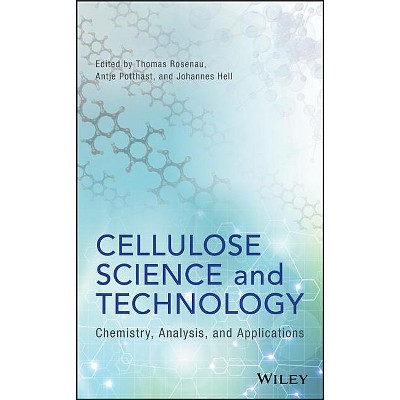 Cellulose Science and Technology - by  Thomas Rosenau & Antje Potthast & Johannes Hell (Hardcover)