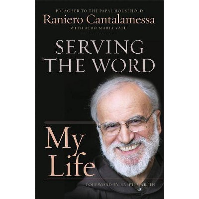 Serving the Word - by  Raniero Cantalamessa (Paperback)