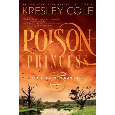 Poison Princess - (Arcana Chronicles) by  Kresley Cole (Paperback)