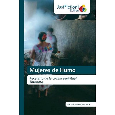 Mujeres de Humo - by  Alejandra Cerdeño Lance (Paperback)