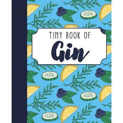 Tiny Book of Gin - (Mini Books) by  Rebecca Du Pontet (Hardcover)