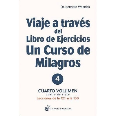 Viaje a Traves del Libro de Ejercicios Un Curso de Milagros Vol. 2 - by  Kenneth Wapnick (Paperback)